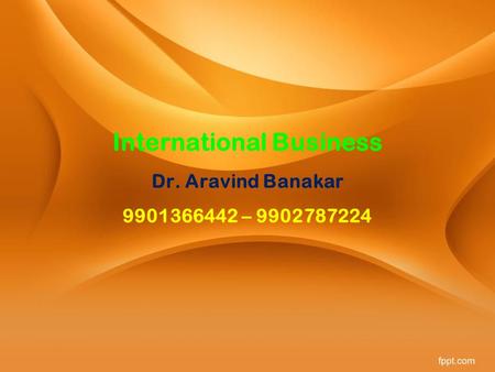 International Business Dr. Aravind Banakar –