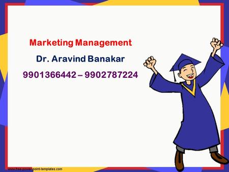 Marketing Management Dr. Aravind Banakar –