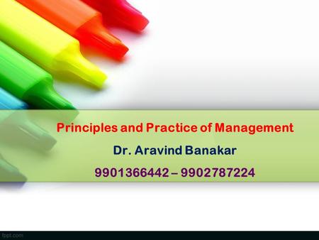 Principles and Practice of Management Dr. Aravind Banakar –