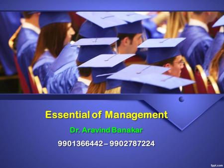 Essential of Management Dr. Aravind Banakar –