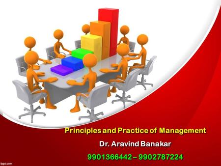 Principles and Practice of Management Dr. Aravind Banakar –