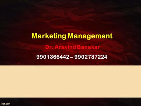 Marketing Management Dr. Aravind Banakar –