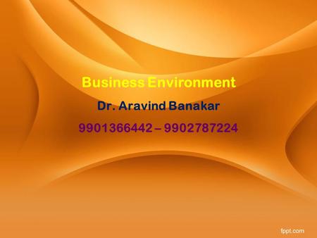 Business Environment Dr. Aravind Banakar –