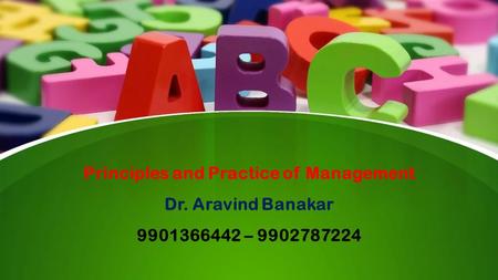 This presentation uses a free template provided by FPPT.com  Principles and Practice of Management Dr. Aravind Banakar.