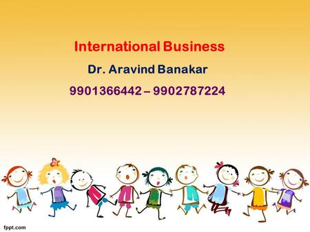 International Business Dr. Aravind Banakar –