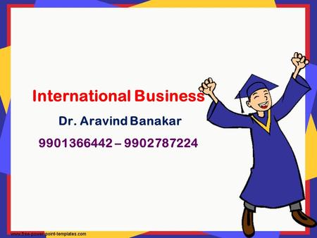 International Business Dr. Aravind Banakar –