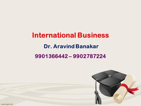 International Business Dr. Aravind Banakar –