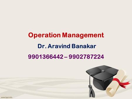 Operation Management Dr. Aravind Banakar –