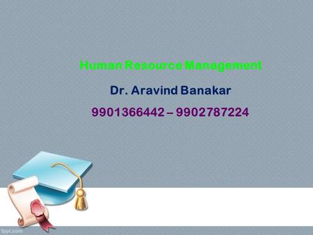 Human Resource Management Dr. Aravind Banakar –