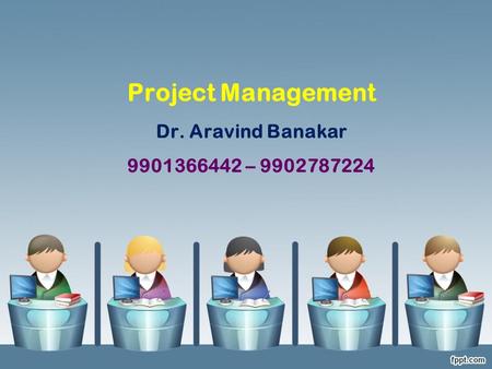 Project Management Dr. Aravind Banakar –