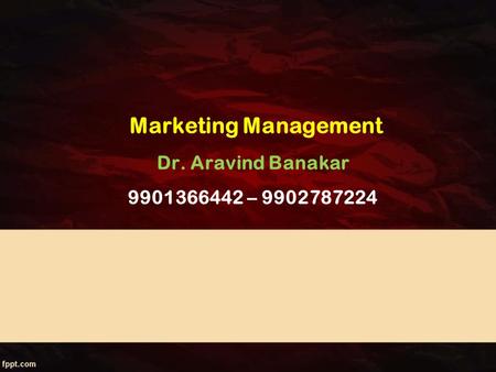 Marketing Management Dr. Aravind Banakar –