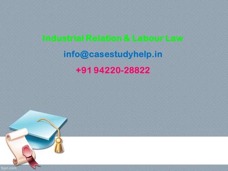 Industrial Relation & Labour Law