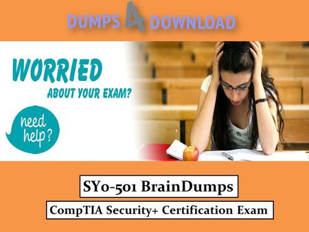 SY0-501 BrainDumps CompTIA Security+ Certification Exam.