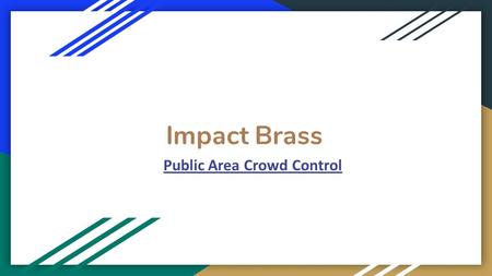 Impact Brass Public Area Crowd Control. Retractable Belt Posts Impact Brass retractable belt system and crowd control products can be customized. Our.