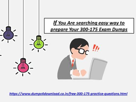 If You Are searching easy way to prepare Your Exam Dumps https://www.dumps4download.co.in/free practice-questions.html.