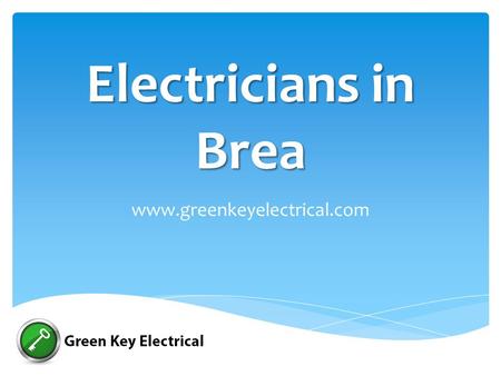 Electricians in Brea  Fixture Installations and Retrofits.