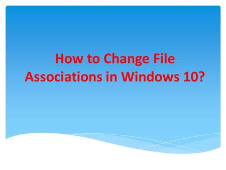 How to Change File Associations in Windows 10?.  In order to change the file association for a particular file, you need to right-click a file and then.