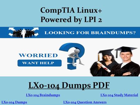 CompTIA Linux+ Powered by LPI 2 LX0-104 Dumps PDF LX0-104 Dumps LX0-104 Braindumps LX0-104 Question Answers LX0-104 Study Material.