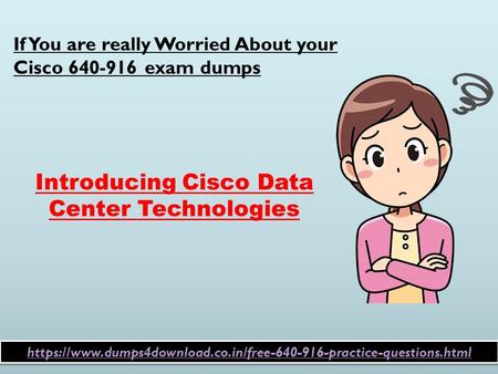 If You are really Worried About your Cisco exam dumps https://www.dumps4download.co.in/free practice-questions.html Introducing Cisco Data.