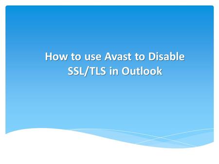 How to use Avast to Disable SSL/TLS in Outlook.  Here, you need to begin with opening Outlook and launch the “File” tab. Then you are required to click.