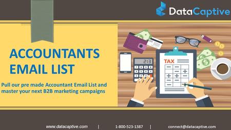 ACCOUNTANTS  LIST Pull our pre made Accountant  List and master your next B2B marketing campaigns |