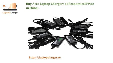 Buy Acer Laptop Chargers at Economical Price in Dubai https://laptopcharger.ae.