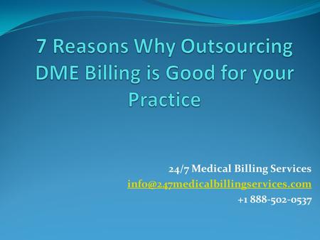 7 Reasons Why Outsourcing DME Billing is Good for your Practice