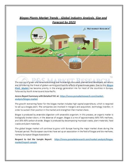 Biogas Plants Market Trends - Global Industry Analysis, Size and Forecast by 2023 The sources of green and renewable energy are increasingly discussed,