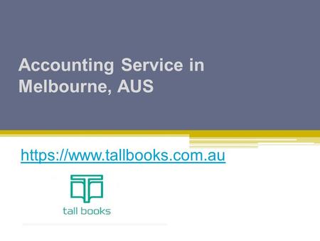 Accounting Service in Melbourne, AUS https://www.tallbooks.com.au.