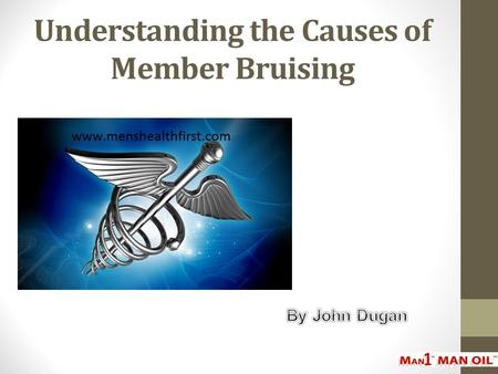 Understanding the Causes of Member Bruising