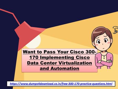 Want to Pass Your Cisco Implementing Cisco Data Center Virtualization and Automation https://www.dumps4download.co.in/free practice-questions.html.