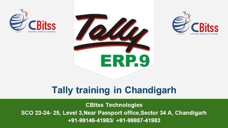 Tally training in Chandigarh CBitss Technologies SCO , Level 3,Near Passport office,Sector 34 A, Chandigarh /