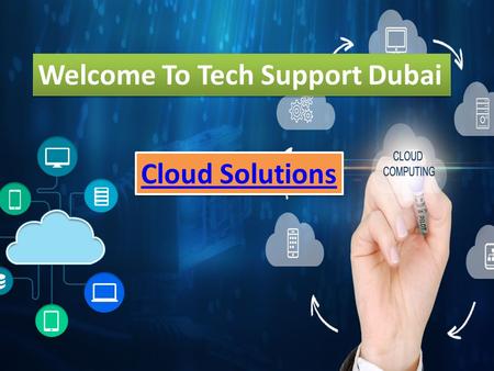 Get The Best Cloud Solution in Dubai ,  Dial - 0502053269