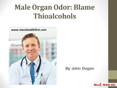 Male Organ Odor: Blame Thioalcohols