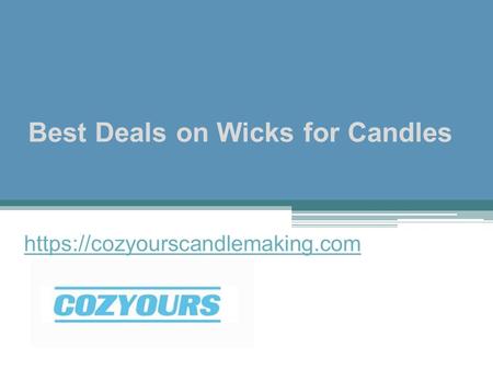 Best Deals on Wicks for Candles https://cozyourscandlemaking.com.