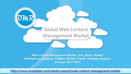 Web Content Management Market, Size, Share, Market Intelligence, Company Profiles, Market Trends, Strategy, Analysis, Forecast Global Web Content.