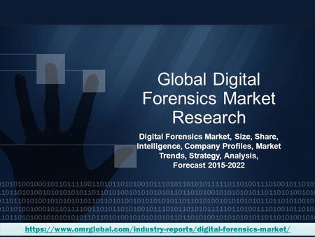 Global Digital Forensics Market Research Digital Forensics Market, Size, Share, Intelligence, Company Profiles, Market Trends, Strategy, Analysis, Forecast.