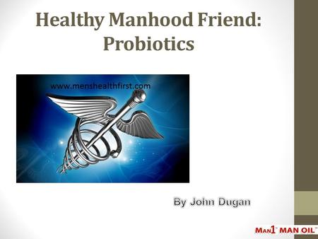 Healthy Manhood Friend: Probiotics