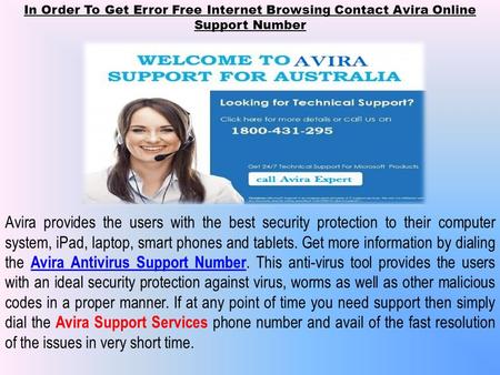 In Order To Get Error Free Internet Browsing Contact Avira Online Support Number Avira provides the users with the best security protection to their computer.