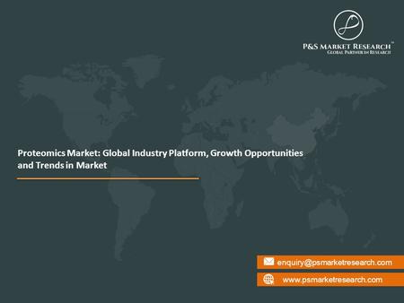 Proteomics Market: Global Industry Platform, Growth Opportunities and Trends in Market.