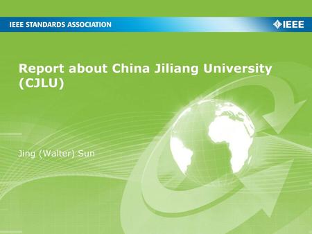 Report about China Jiliang University (CJLU) Jing (Walter) Sun