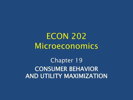 Chapter 19 Consumer Behavior and Utility Maximization