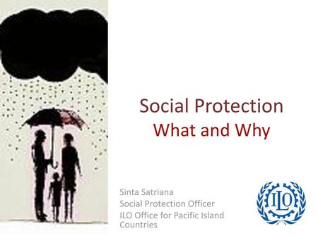 Social Protection What and Why