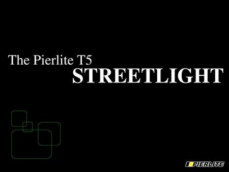 The Pierlite T5 STREETLIGHT.