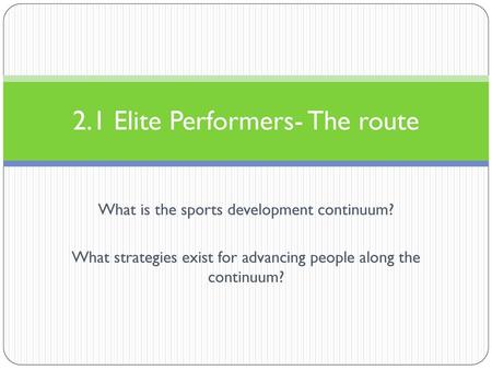 2.1 Elite Performers- The route