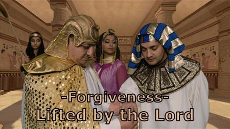 -Forgiveness- Lifted by the Lord.