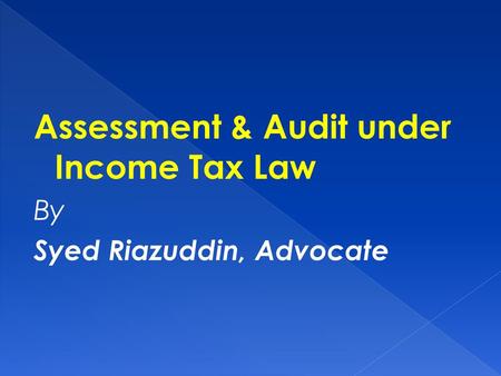 Assessment & Audit under Income Tax Law