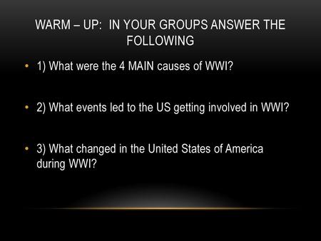 Warm – Up: In your groups answer the following