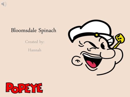 Bloomsdale Spinach Created by: Hannah.