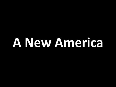 A New America.